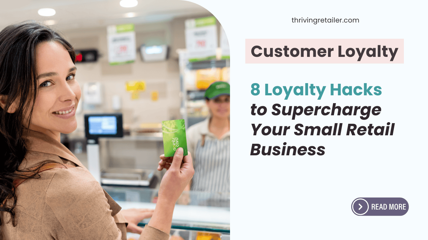 8 Loyalty Hacks to Supercharge Your Small Retail Business
